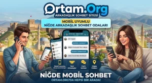 Niğde Sohbet Odaları Ortam.org