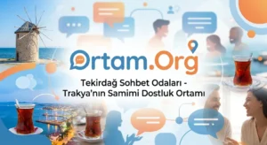 Tekirdağ Sohbet Odaları Ortam.org